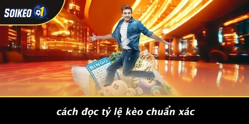 Cách Đọc Tỷ Lệ Kèo Chuẩn Xác