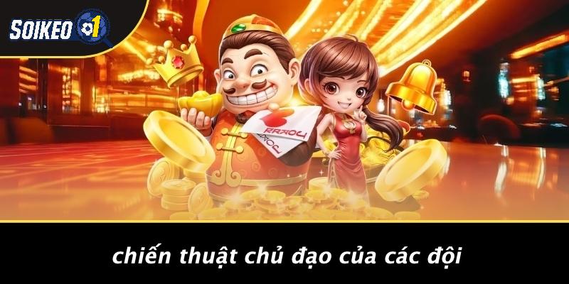 Chiến Thuật Chủ Đạo Của Các Đội