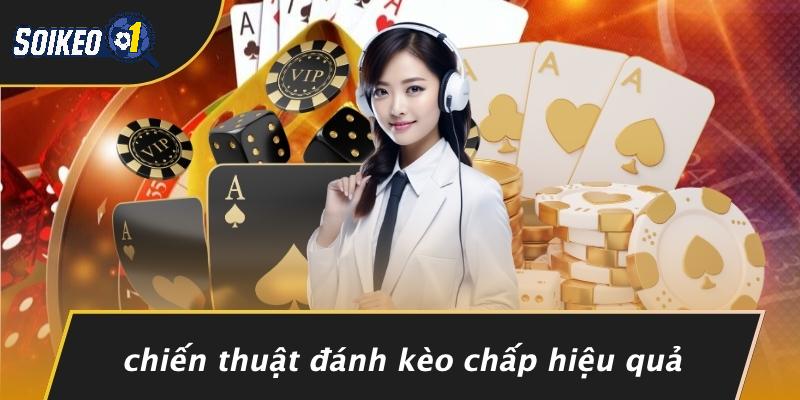 Chiến Thuật Đánh Kèo Chấp Hiệu Quả