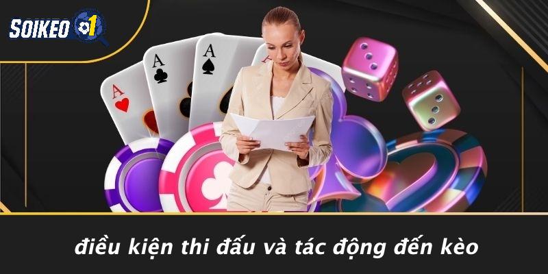 Điều Kiện Thi Đấu Và Tác Động Đến Kèo