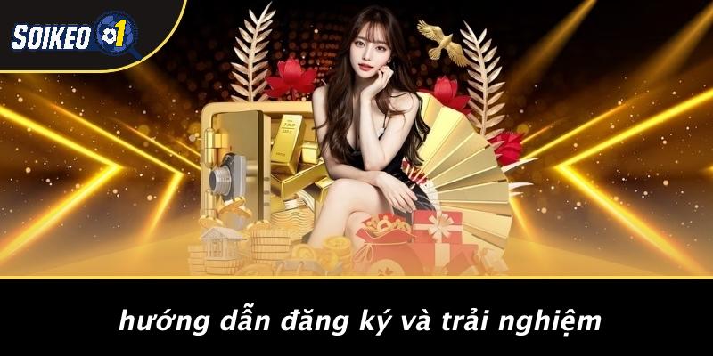 Hướng Dẫn Đăng Ký Và Trải Nghiệm