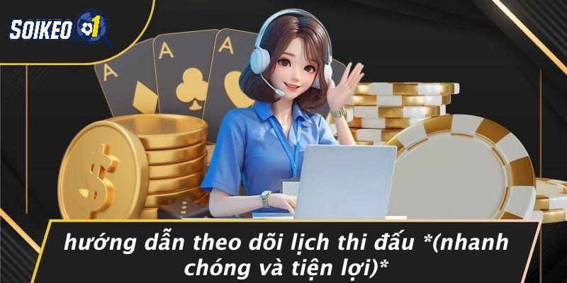 Hướng Dẫn Theo Dõi Lịch Thi Đấu (Nhanh Chóng Và Tiện Lợi)