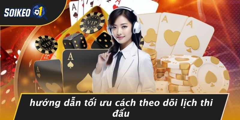 Hướng Dẫn Tối Ưu Cách Theo Dõi Lịch Thi Đấu
