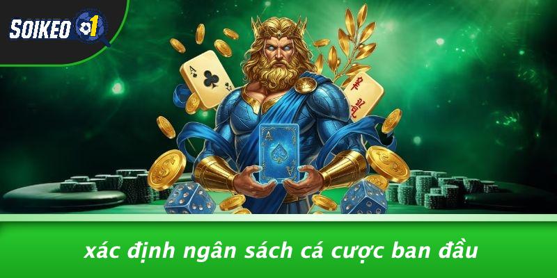 Xác Định Ngân Sách Cá Cược Ban Đầu