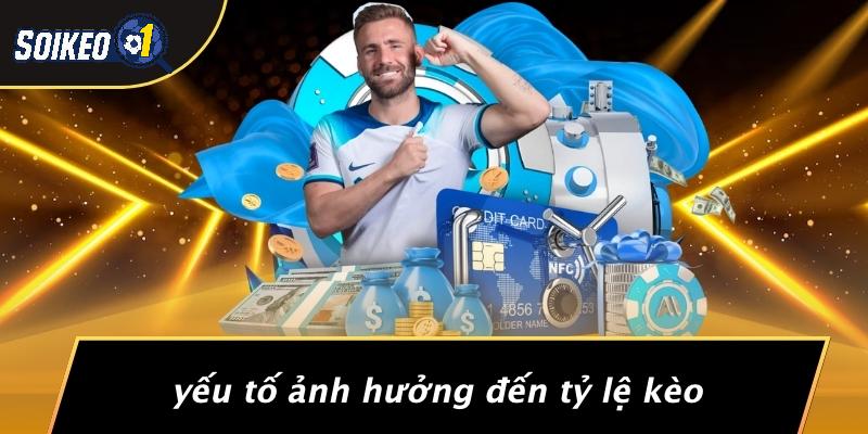 Yếu Tố Ảnh Hưởng Đến Tỷ Lệ Kèo